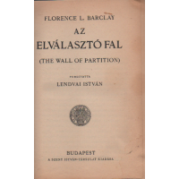 Florence L. Barclay: Az elválasztó fal